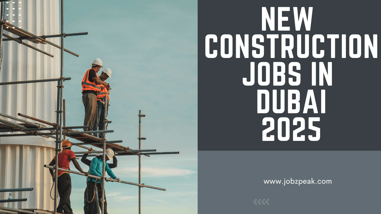 Construction Jobs In Dubai 2025