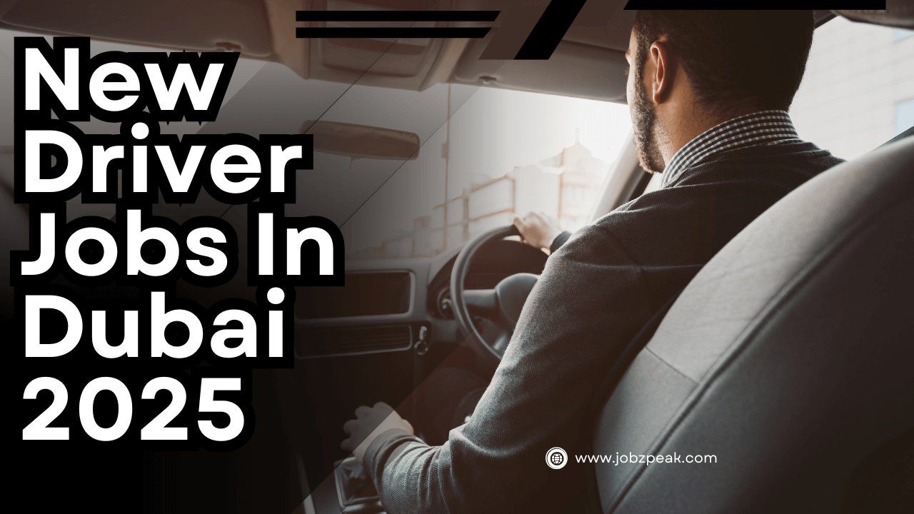 New Driver Jobs In Dubai 2025