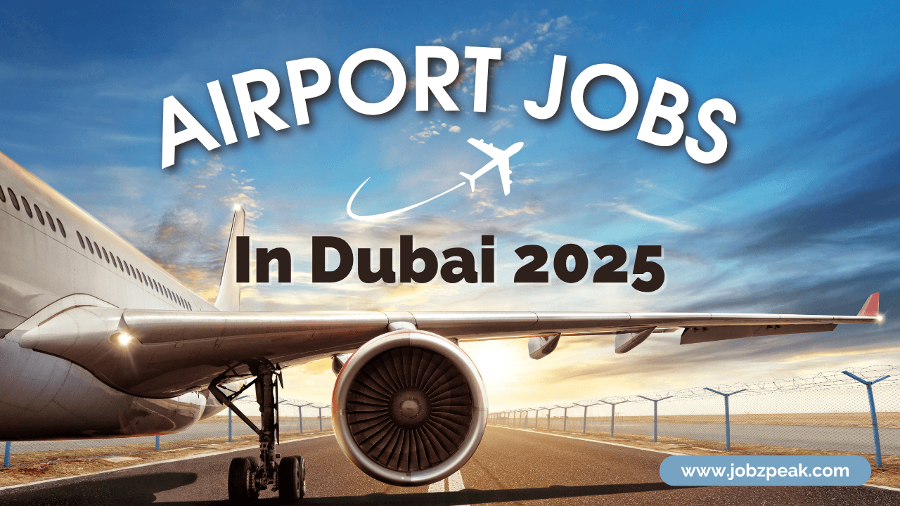 Airport Jobs In Dubai 2025