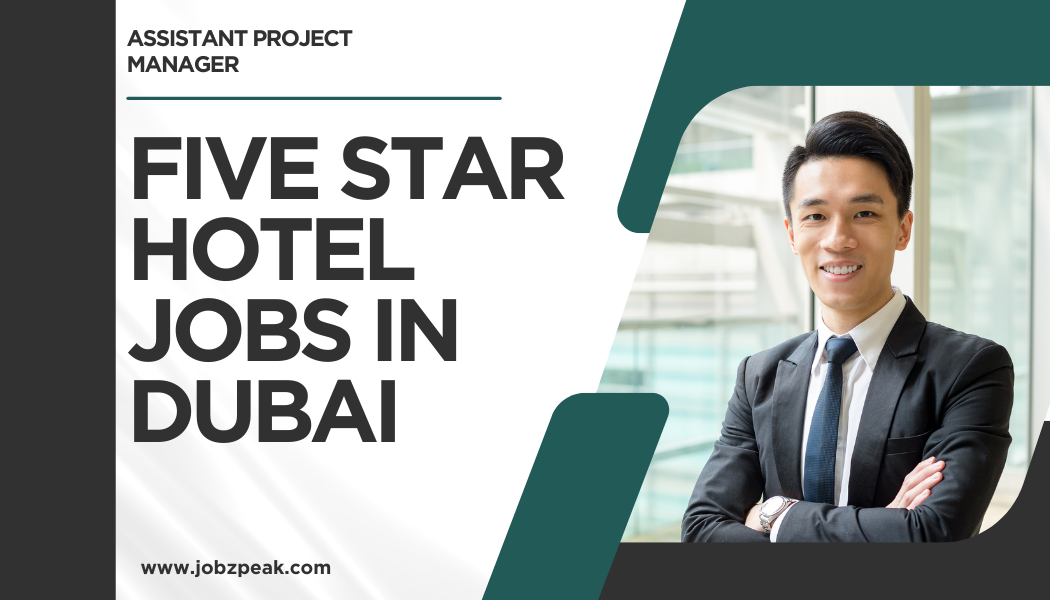 Five Star Hotel Jobs In Dubai