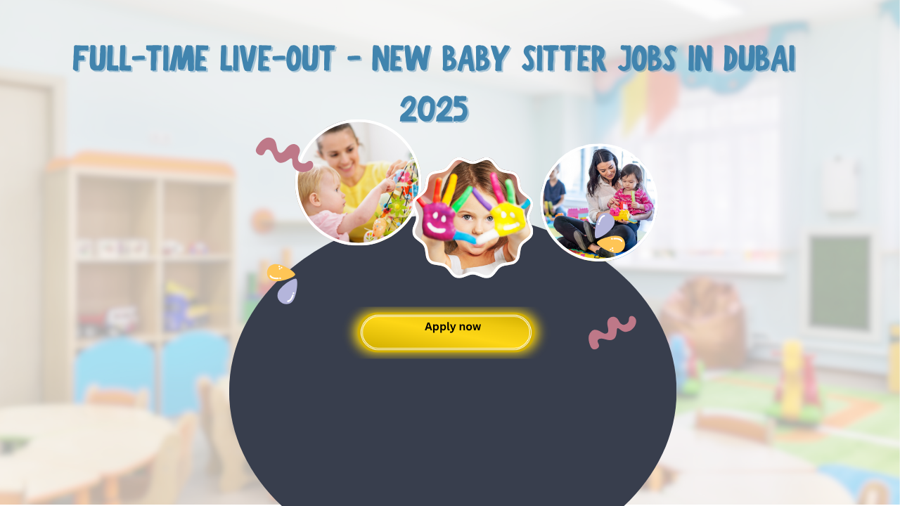 New Baby Sitter Jobs in Dubai 2025