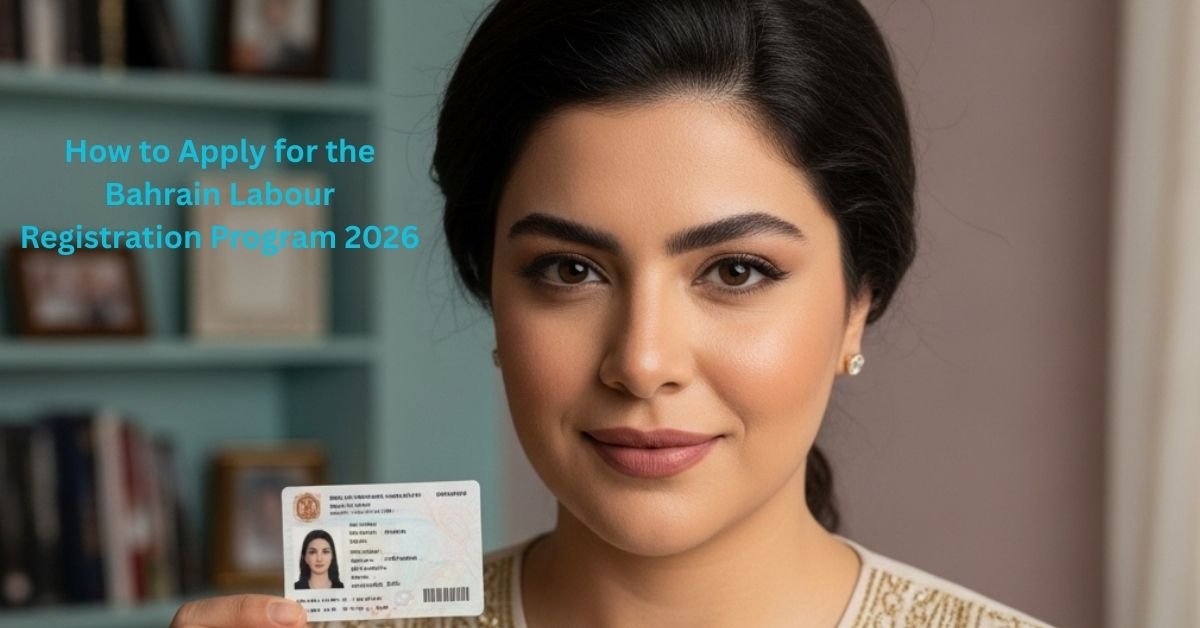 How to Apply for the Bahrain Labour Registration Program 2026